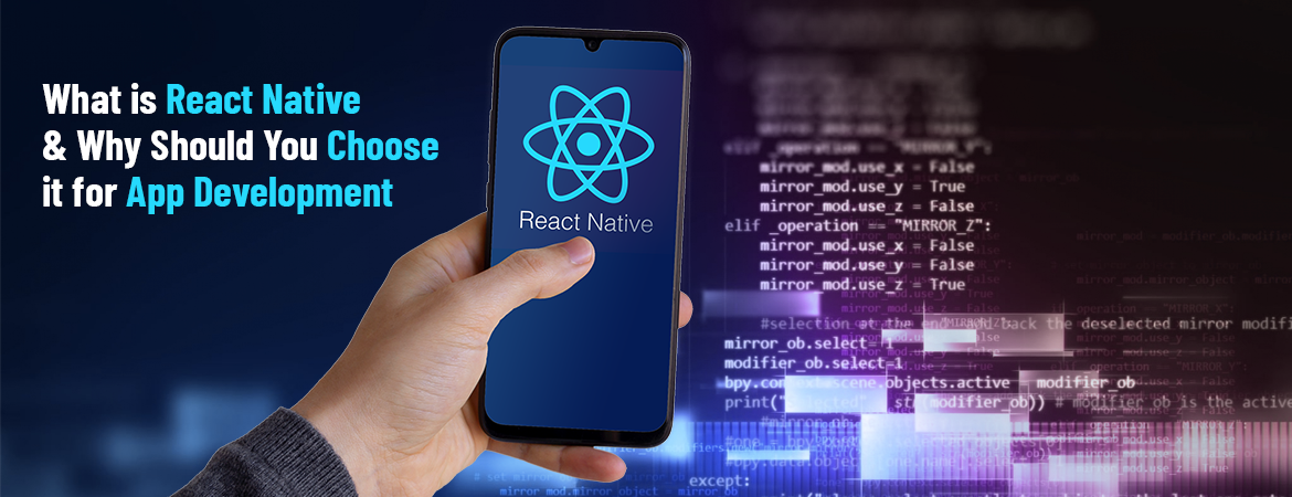 What is React Native and Why Should You Choose it for App Development