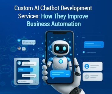 Custom AI Chatbot Development Services for Business Automation