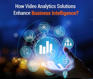 How Video Analytics Solutions Improve Business Intelligence?