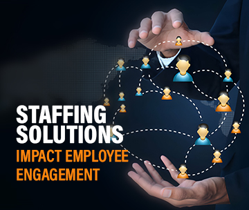 How Staffing Solutions Impact Employee Engagement and Business Excellence - VTPL